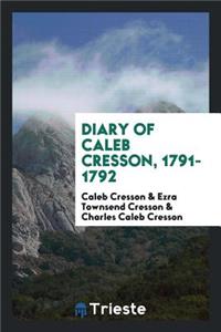 Diary of Caleb Cresson, 1791-1792