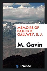 Memoirs of Father P. Gallwey, S. J.