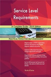 Service Level Requirements A Complete Guide - 2019 Edition