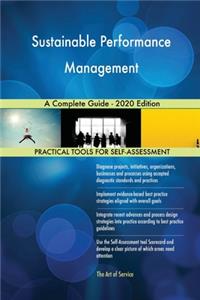 Sustainable Performance Management A Complete Guide - 2020 Edition