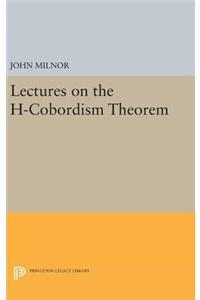 Lectures on the H-Cobordism Theorem