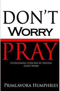 Don't Worry Pray