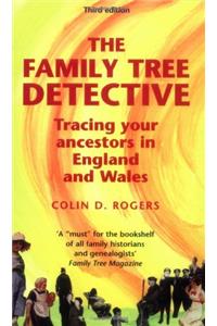 The Family Tree Detective: Tracing Your Ancestors in England and Wales