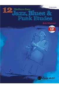 12 Medium-Easy Jazz, Blues & Funk Etudes