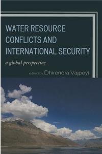 Water Resource Conflicts and International Security
