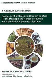 Management of Biological Nitrogen Fixation for the Development of More Productive and Sustainable Agricultural Systems