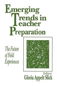 Emerging Trends in Teacher Preparation