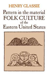 Pattern in the Material Folk Culture of the Eastern United States