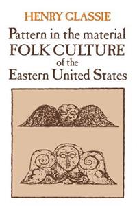 Pattern in the Material Folk Culture of the Eastern United States