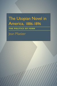 Utopian Novel in America, 1886-1896