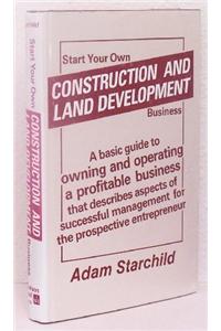 Start Your Own Construction and Land Development Business