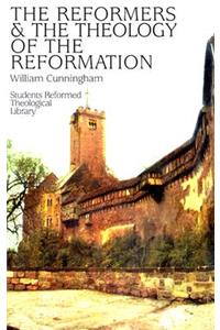 Reformers & the Theology of the Reformation