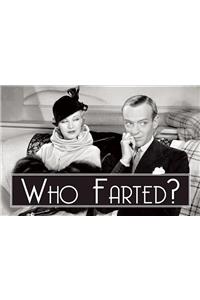 Who Farted...?
