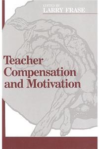 Teacher Compensation and Motivation