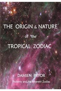 The Origin & Nature of the Tropical Zodiac
