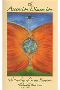 The Ascension Dimension: Transformational Keys for Spiritual Ascension