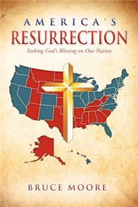 America's Resurrection: Seeking God's Blessing on Our Nation