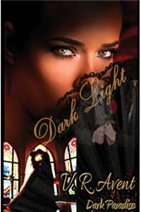 Dark Light (Dark Paradise, #3)
