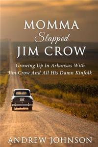 Momma Slapped Jim Crow
