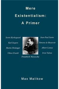 Mere Existentialism