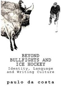 Beyond Bullfights and Ice Hockey