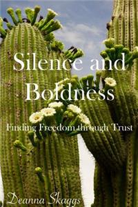 Silence and Boldness