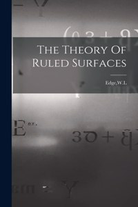 Theory Of Ruled Surfaces
