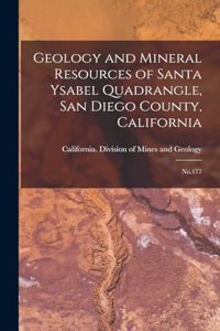 Geology and Mineral Resources of Santa Ysabel Quadrangle, San Diego County, California