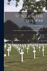 Through The Sikh War