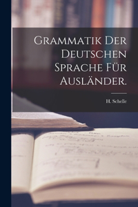 Grammatik Der Deutschen Sprache Für Ausländer.