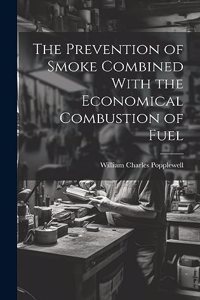 Prevention of Smoke Combined With the Economical Combustion of Fuel