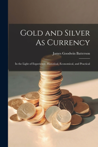 Gold and Silver As Currency