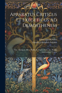 Apparatus Criticus Et Exegeticus Ad Demosthenem