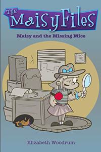 Maisy And The Missing Mice (The Maisy Files Book 1)