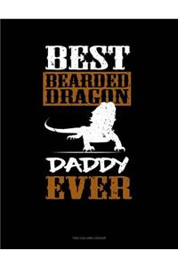 Best Bearded Dragon Daddy Ever