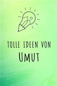 Tolle Ideen von Umut