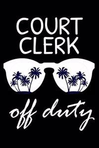Court Clerk Off Duty
