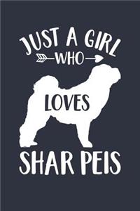 Just A Girl Who Loves Shar Peis Notebook - Gift for Shar Pei Lovers and Dog Owners - Shar Pei Journal