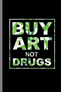 Buy Art Not Drugs