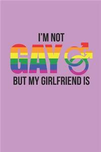 I'm Not Gay But My Girlfriend Is