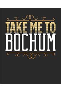 Take Me To Bochum