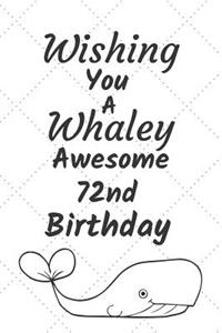 Wishing You A Whaley Awesome 72nd Birthday