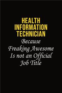 Health Information Technician Because Freaking Awesome Is Not An Official Job Title
