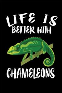 Life Is Better With Chameleons