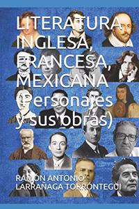 LITERATURA INGLESA, FRANCESA, MEXICANA (Personajes y sus obras)