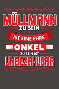 Müllmann Zu Sein Ist Eine Ehre - Onkel Zu Sein Ist Unbezahlbar: Punktiertes Notizbuch mit 120 Seiten - 15x23cm