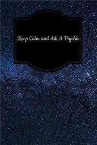 Keep Calm and Ask a Psychic