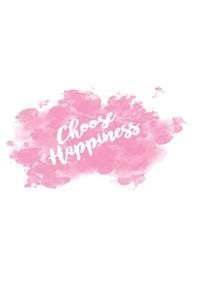 Choose Happiness