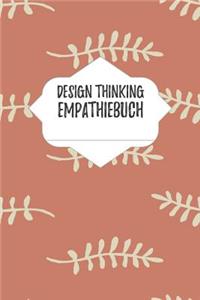 Design Thinking Empathiebuch: Notizbuch für Interviews im Design Thinking Prozess - für den iterativen und agilen Prozess in der Unternehmensentwicklung im DesignThinking