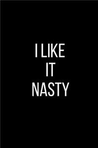 I lIke It Nasty